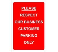 Please Respect Our Business Customer Parking Only Sign - 1.2mm Rigid Plastic 200mm x 150mm