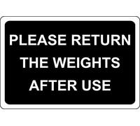 Please return the weights after use gym Safety sign - 1.2mm Rigid plastic 300mm x 200mm