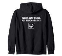 Please Send Memes Not Responsibilities Online Humor Zip Hoodie