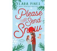 Please Send Snow: A Sweet Small Town Romance: 1 (Angel Mountain Christmas)
