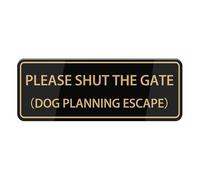 Please Shut The Gate （Dog Planning Escape） Sign, Self Adhesive Sign For Front Door Or Wall Quick And Easy Installation Design For Your Home, Office, Public, Yard 4×16 Inch