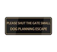 Please Shut The Gate Small Dog Planning Escape Sign, Self Adhesive Sign For Front Door Or Wall 10 X 3 Inch Quick And Easy Installation Design For Your Home, Office, Public, Yard