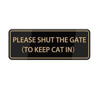Please Shut The Gate （To Keep Cat In） Sign, Self Adhesive Sign For Front Door Or Wall Quick And Easy Installation Design For Your Home, Office, Public, Yard 4×16 Inch