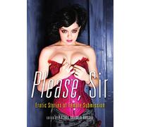 Please, Sir: Erotic Stories of Female Submission