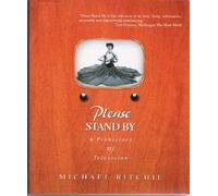 Please Stand By: A Prehistory of Television