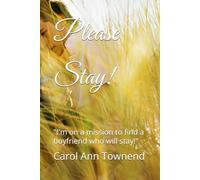 Please Stay!: "I'm on a mission to find a boyfriend who will stay!"