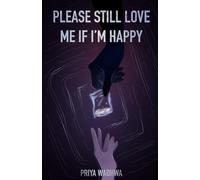Please Still Love Me If I'm Happy