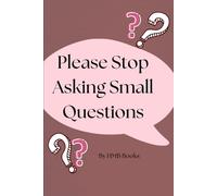 Please Stop Asking Small Questions