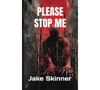 Please Stop Me: Behind the Butcher: 1 (Horrors of Oakwood)