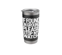 Please Stop My Watch Funny Marathon Runner Stainless Steel Insulated Tumbler