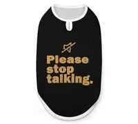 Please Stop Talking Dog And Cat Clothes Pet Summer Sleeveless T Shirt Basic Vest S