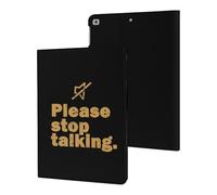 Please Stop Talking Slim Case Compatible with iPad 10th 9th 8th 7th Generation 2022 2021 2020 2019 Protective Cover Stand