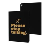 Please Stop Talking Slim Case Compatible with iPad 10th 9th 8th 7th Generation 2022 2021 2020 2019 Protective Cover Stand