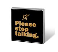 Please Stop Talking Square Brooch Metal Pin Badges Fashion Lapel Pins Jewellery Unisex