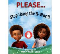 PLEASE... Stop Using the N-Word!