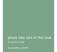 Please Take Care of This Book: 1: The Parable of Topsy (Please Take Care of This Book: The Parable of Topsy)