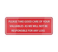Please Take Good Care Of Your Valuables As We Will Not Be Responsible For Any Loss Sign For House (With Strong Adhesive Tape), 3" X 10" Acrylic Signs For Front Door/Wall/Window