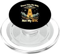 Please Take My Wife Not My BTC Crypto Bitcoin Cryptocurrency PopSockets PopGrip for MagSafe