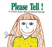 Please Tell: A Child's Story about Sexual Abuse (Early Steps)