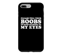 Please Tell Your Boobs to Stop Staring at My Eyes Case for iPhone 7 Plus/8 Plus