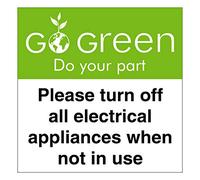 Please turn off all electrical appliances when not in use sign - 'Go Green' self adhesive vinyl sticker - Size 120mm x 120mm - Do your part to be environmentally friendly (1)