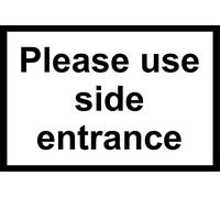 Please use side entrance sign - 1mm Plastic sign (300mm x 200mm)