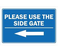 Please use the side gate, arrow pointing left - 1mm flexible Plastic sign (300mm x 200mm)