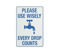 Please Use Wisely Every Drop Counts Sign Warning Sticker-Security Sign Outdoor Sign 12 X 8 Inches