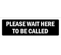 Please wait here to be called, black - Self adhesive sticker (300mm x 100mm)