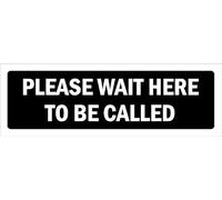 Please wait here to be called, black - Self adhesive sticker (600mm x 200mm)