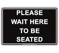 Please Wait Here to Be Seated Courtesy Customer Service Paintinglation Metal Tin Sign Yard Office Outdoor & Indoor Safety Signs 8"x12"