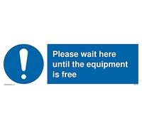 Please wait here until the equipment is free Sign - 300x100mm - L31