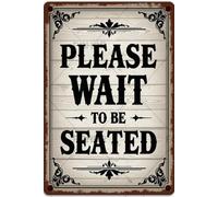 Please Wait to Be Seated Metal Sign Aluminum Vintage Metal Sign Art Iron Painting for Indoor Outdoor Decor Room 12x16 Inch