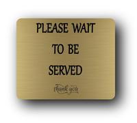 Please Wait To Be Served Sign - 11.0x9.5cm Brushed Aluminium