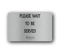 Please Wait To Be Served Sign - 14.0x9.0cm Brushed Aluminium