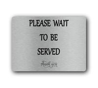 Please Wait To Be Served Sign - 19.0x14.0cm Brushed Aluminium