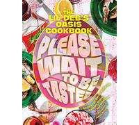 Please Wait to Be Tasted: The Lil' Deb's Oasis Cookbook