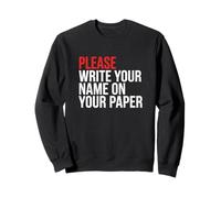 Please Write Name On Your Paper School Teacher Sweatshirt