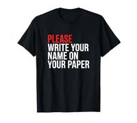 Please Write Name On Your Paper School Teacher T-Shirt