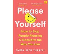 Please Yourself: A powerful self-improvement guide for setting boundaries and prioritizing self-care