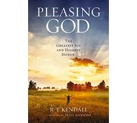 Pleasing God: The Greatest Joy and Highest Honor