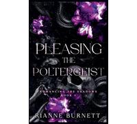 Pleasing the Poltergeist: 4 (Romancing the Shadows)