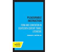 Pleasurable Instruction: Form and Convention in Eighteenth-Century Travel Literature