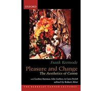 Pleasure and Change: The Aesthetics of Canon (T. Kermode<|