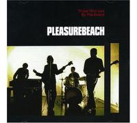 Pleasure Beach - Those Who Live By the Sword
