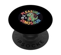 Pleasure To Be A Dinosaur Extinct Animal Fan - PopSockets Adhesive PopGrip
