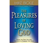 PLEASURES OF LOVING GOD THE: A Call to Accept God's All-Encompassing Love for You