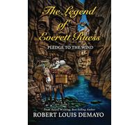 Pledge to the Wind, the Legend of Everett Ruess (Unique Young Explorers)