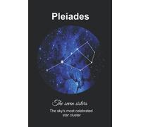 Pleiades The Seven Sisters: Blank Notebook for Astronomer, Astrologist, Stargazer and Pleiadian Starseed