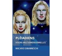 PLÉIADIENS: VISIONS MULTIDIMENSIONNELLES